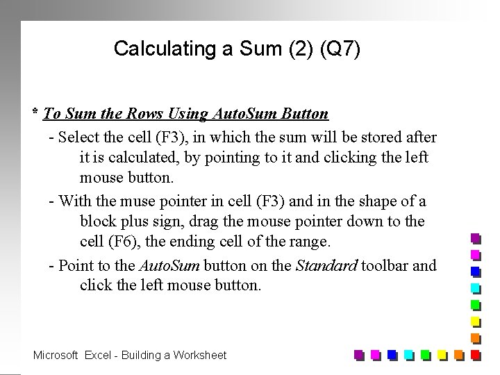 Calculating a Sum (2) (Q 7) * To Sum the Rows Using Auto. Sum