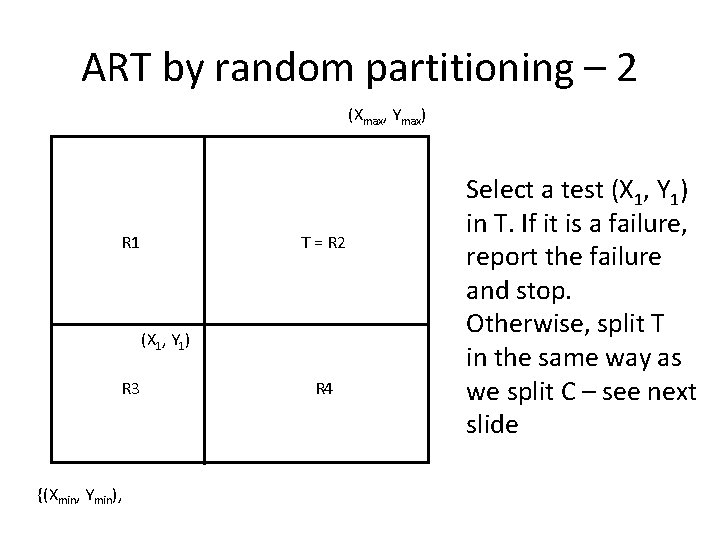 ART by random partitioning – 2 (Xmax, Ymax) R 1 T = R 2