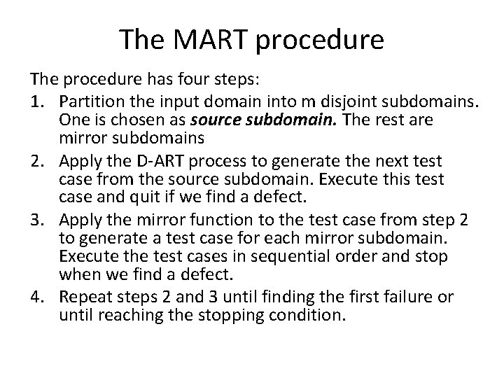 The MART procedure The procedure has four steps: 1. Partition the input domain into