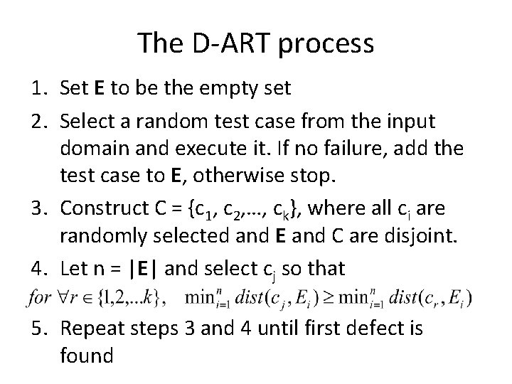 The D-ART process 1. Set E to be the empty set 2. Select a