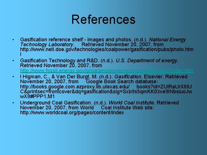 References • • Gasification reference shelf - images and photos. (n. d. ). National