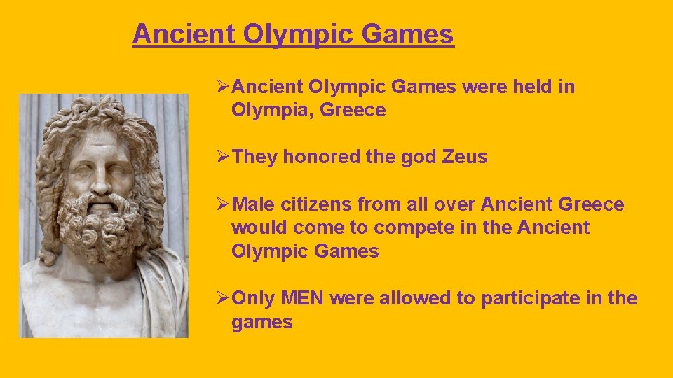 Ancient Olympic Games ØAncient Olympic Games were held in Olympia, Greece ØThey honored the