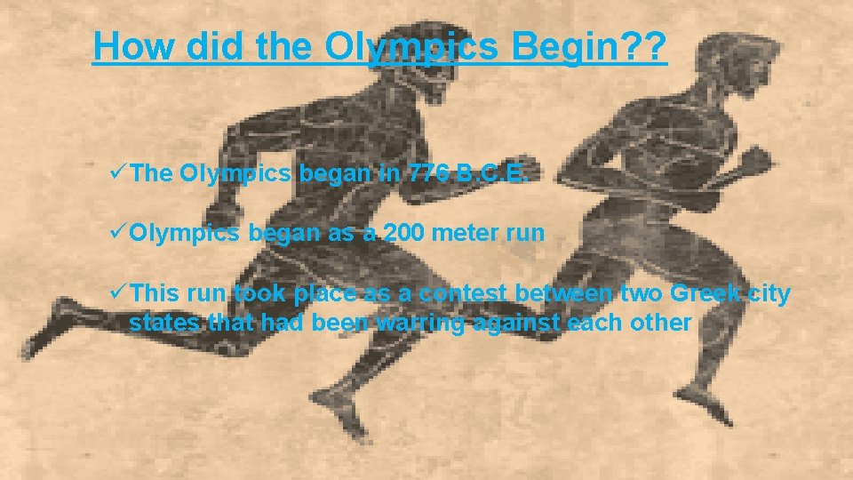 How did the Olympics Begin? ? üThe Olympics began in 776 B. C. E.