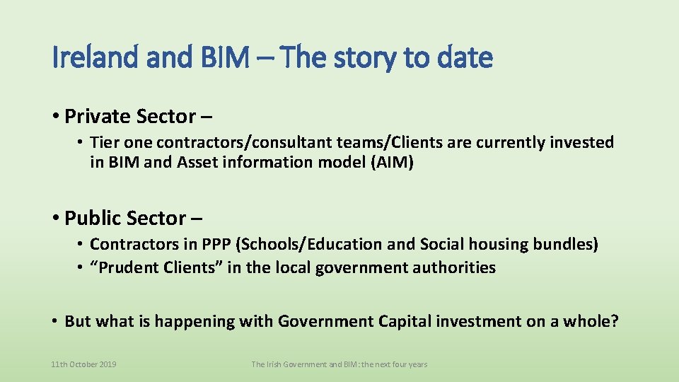Ireland BIM – The story to date • Private Sector – • Tier one