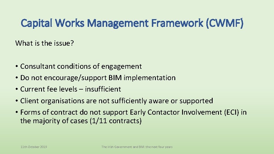 Capital Works Management Framework (CWMF) What is the issue? • Consultant conditions of engagement