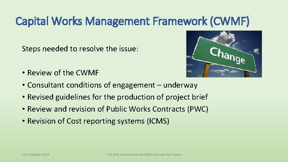Capital Works Management Framework (CWMF) Steps needed to resolve the issue: • Review of