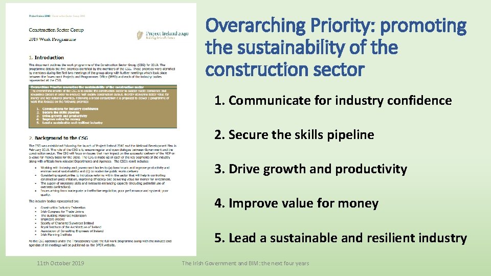 Overarching Priority: promoting the sustainability of the construction sector 1. Communicate for industry confidence