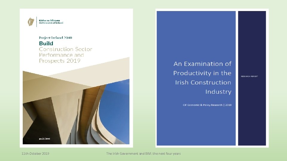 11 th October 2019 The Irish Government and BIM: the next four years 