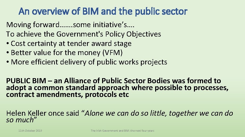 An overview of BIM and the public sector Moving forward……. some initiative’s…. To achieve