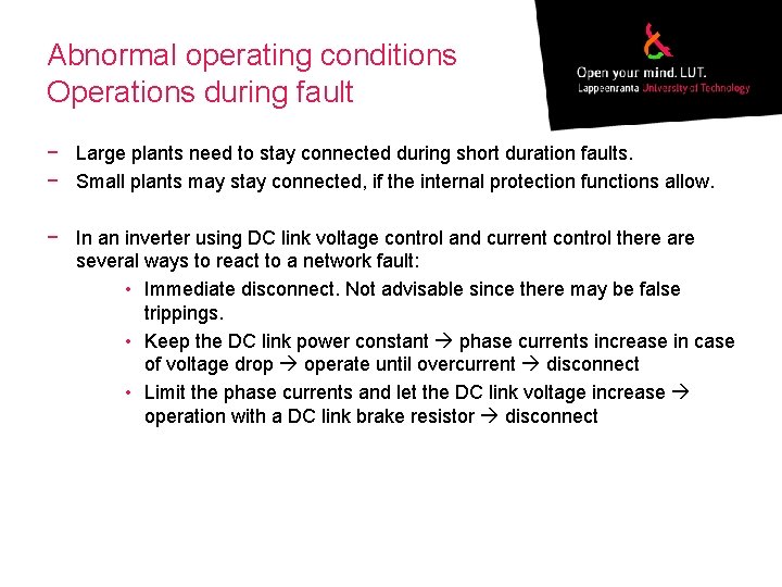 Abnormal operating conditions Operations during fault − Large plants need to stay connected during