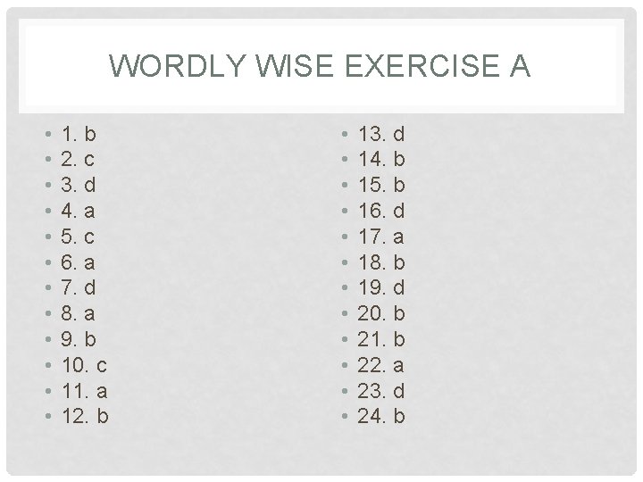 WORDLY WISE EXERCISE A • • • 1. b 2. c 3. d 4.