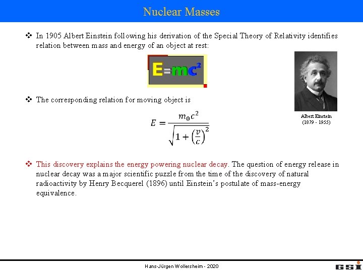 Nuclear Masses v In 1905 Albert Einstein following his derivation of the Special Theory