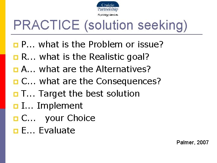 PRACTICE (solution seeking) P. . . what is the Problem or issue? R. .