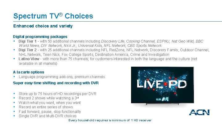 Spectrum TV® Choices Enhanced choice and variety Digital programming packages • Digi Tier 1