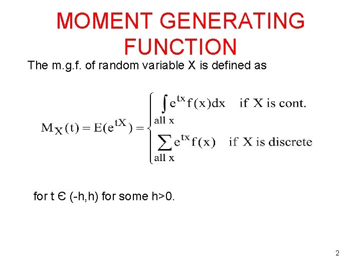 MOMENT GENERATING FUNCTION The m. g. f. of random variable X is defined as