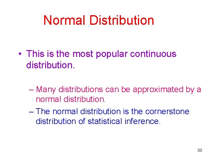 Normal Distribution • This is the most popular continuous distribution. – Many distributions can Normal Distribution • This is the most popular continuous distribution. – Many distributions can