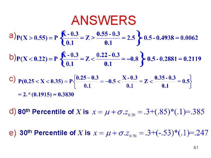 ANSWERS a) b) c) d) 80 th Percentile of X is e) 30 th ANSWERS a) b) c) d) 80 th Percentile of X is e) 30 th