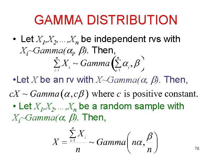 GAMMA DISTRIBUTION • Let X 1, X 2, …, Xn be independent rvs with GAMMA DISTRIBUTION • Let X 1, X 2, …, Xn be independent rvs with