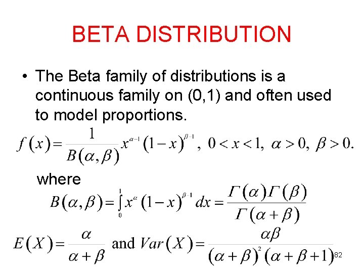 BETA DISTRIBUTION • The Beta family of distributions is a continuous family on (0,