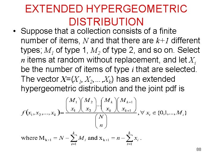 EXTENDED HYPERGEOMETRIC DISTRIBUTION • Suppose that a collection consists of a finite number of