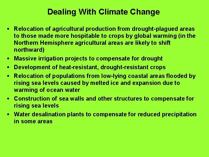 Dealing With Climate Change • Relocation of agricultural production from drought-plagued areas to those