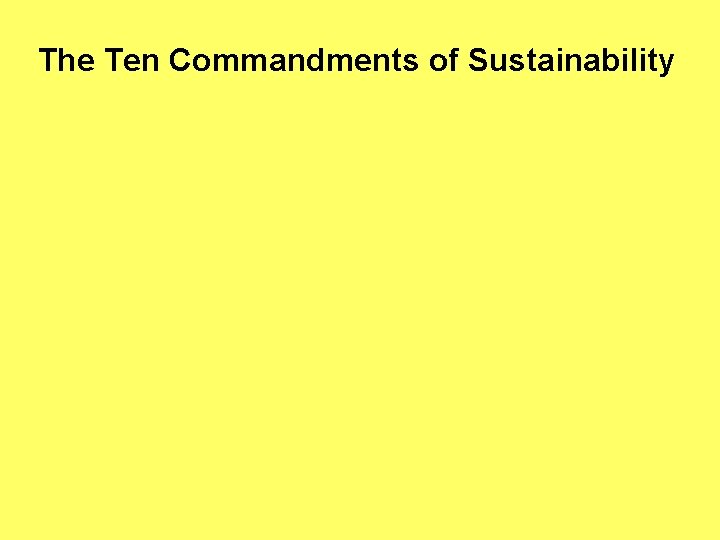 The Ten Commandments of Sustainability 