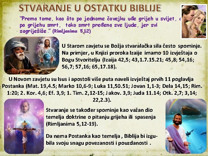 STVARANJE U OSTATKU BIBLIJE “Prema tome, kao što po jednome čovejku uđe grijeh u STVARANJE U OSTATKU BIBLIJE “Prema tome, kao što po jednome čovejku uđe grijeh u