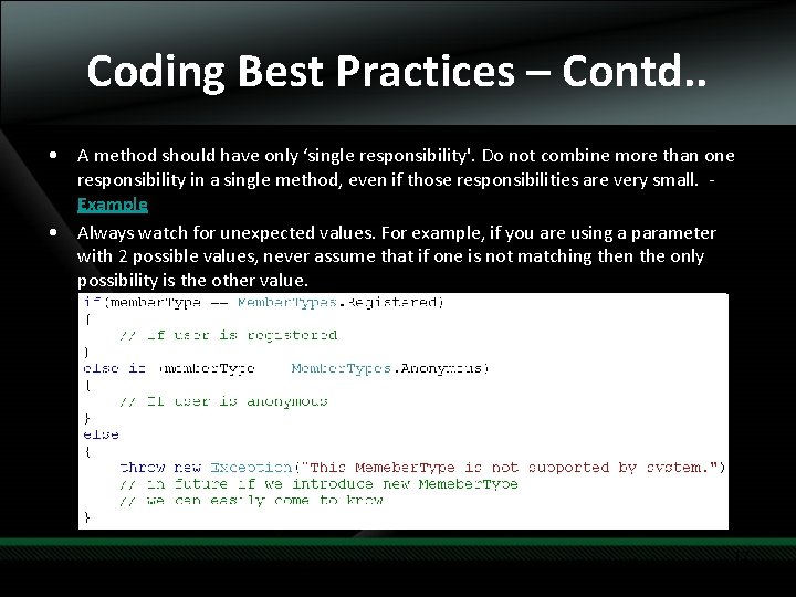 Coding Best Practices – Contd. . • A method should have only ‘single responsibility'.