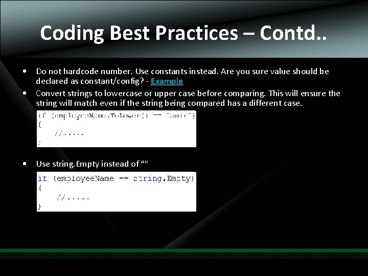 Coding Best Practices – Contd. . • Do not hardcode number. Use constants instead.