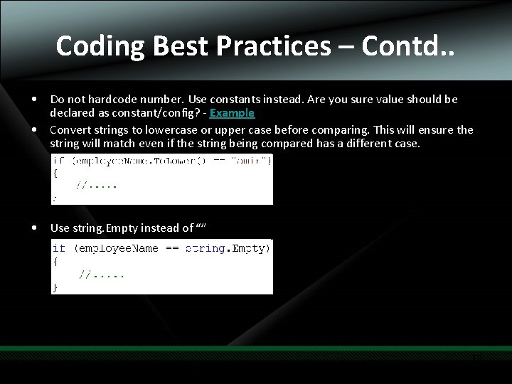 Coding Best Practices – Contd. . • Do not hardcode number. Use constants instead. Coding Best Practices – Contd. . • Do not hardcode number. Use constants instead.