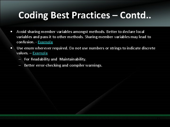 Coding Best Practices – Contd. . • Avoid sharing member variables amongst methods. Better Coding Best Practices – Contd. . • Avoid sharing member variables amongst methods. Better