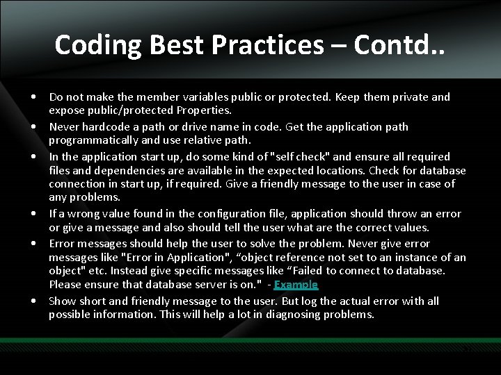 Coding Best Practices – Contd. . • Do not make the member variables public Coding Best Practices – Contd. . • Do not make the member variables public
