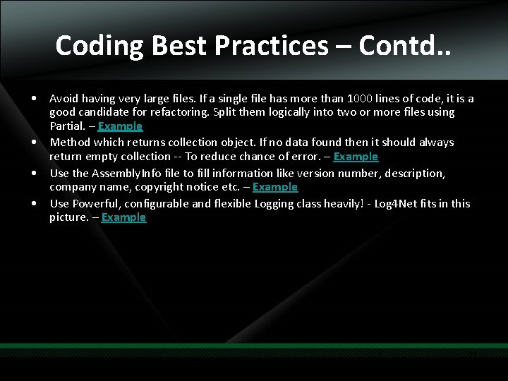 Coding Best Practices – Contd. . • Avoid having very large files. If a