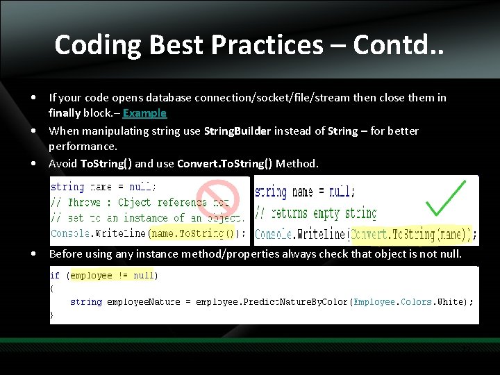Coding Best Practices – Contd. . • If your code opens database connection/socket/file/stream then Coding Best Practices – Contd. . • If your code opens database connection/socket/file/stream then