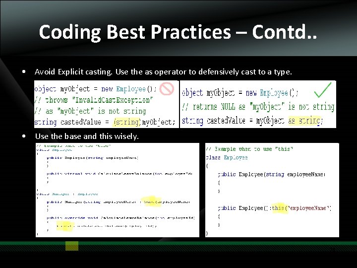Coding Best Practices – Contd. . • Avoid Explicit casting. Use the as operator Coding Best Practices – Contd. . • Avoid Explicit casting. Use the as operator