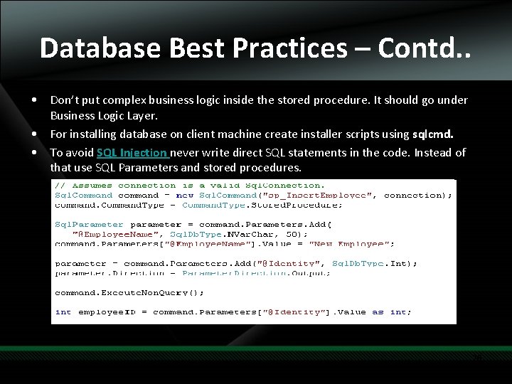 Database Best Practices – Contd. . • Don’t put complex business logic inside the Database Best Practices – Contd. . • Don’t put complex business logic inside the