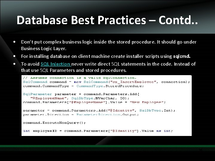 Database Best Practices – Contd. . • Don’t put complex business logic inside the