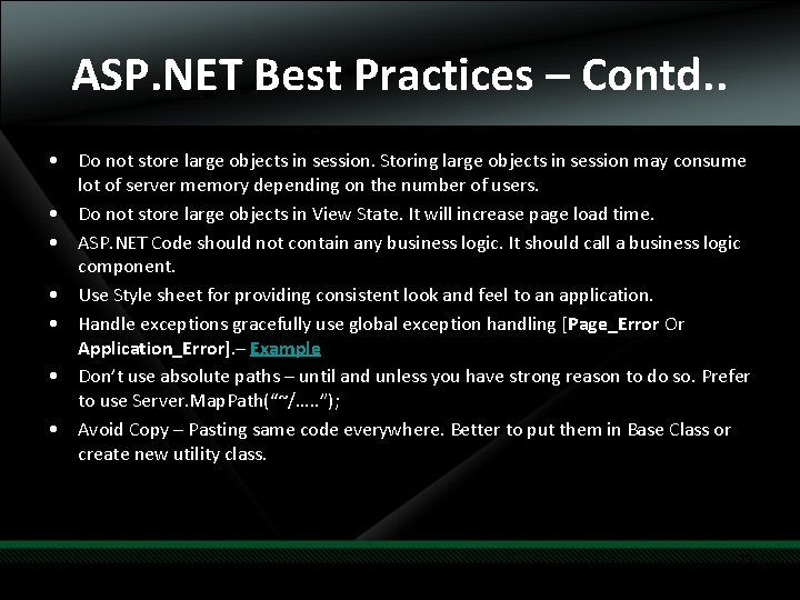 ASP. NET Best Practices – Contd. . • Do not store large objects in