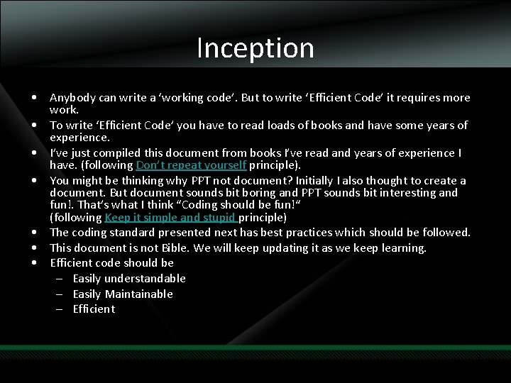 Inception • Anybody can write a ‘working code’. But to write ‘Efficient Code’ it