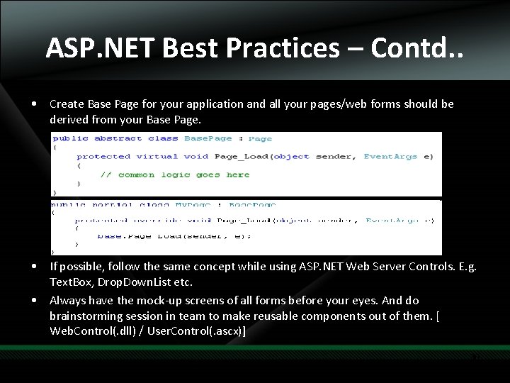 ASP. NET Best Practices – Contd. . • Create Base Page for your application