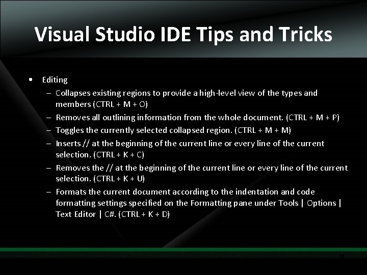 Visual Studio IDE Tips and Tricks • Editing – Collapses existing regions to provide