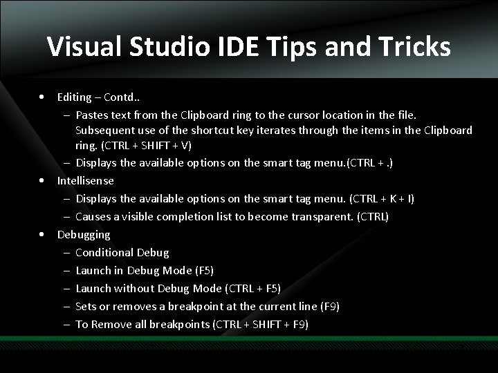 Visual Studio IDE Tips and Tricks • Editing – Contd. . – Pastes text Visual Studio IDE Tips and Tricks • Editing – Contd. . – Pastes text