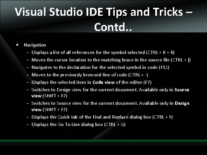 Visual Studio IDE Tips and Tricks – Contd. . • Navigation – Displays a