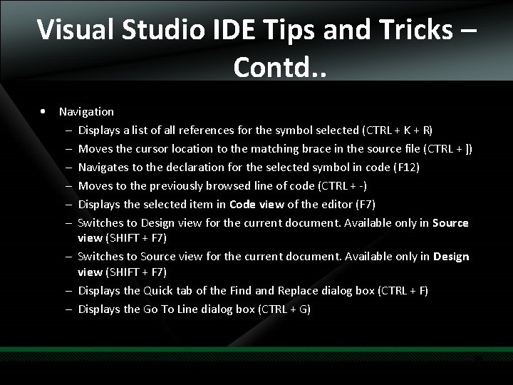 Visual Studio IDE Tips and Tricks – Contd. . • Navigation – Displays a Visual Studio IDE Tips and Tricks – Contd. . • Navigation – Displays a