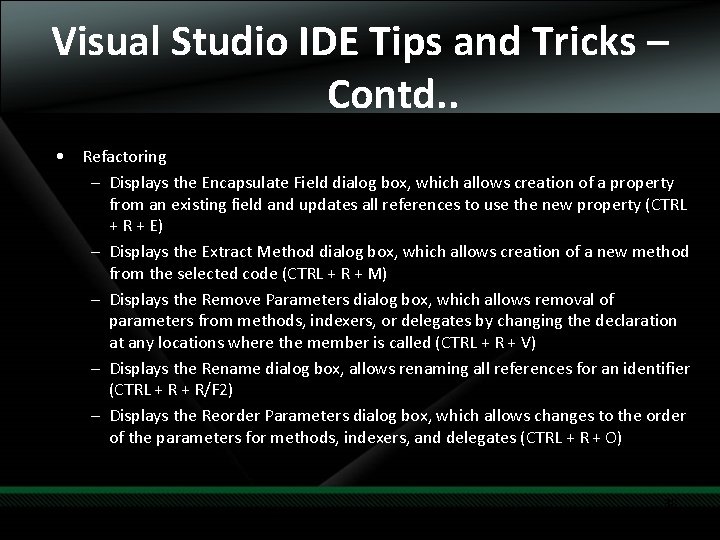 Visual Studio IDE Tips and Tricks – Contd. . • Refactoring – Displays the Visual Studio IDE Tips and Tricks – Contd. . • Refactoring – Displays the