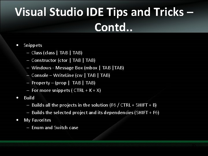 Visual Studio IDE Tips and Tricks – Contd. . • Snippets – Class (class Visual Studio IDE Tips and Tricks – Contd. . • Snippets – Class (class