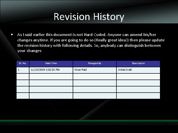 Revision History • As I said earlier this document is not Hard-Coded. Anyone can