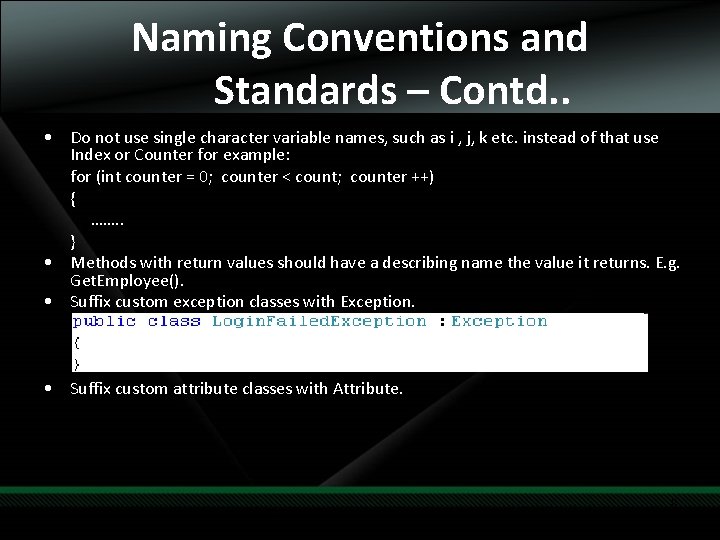 Naming Conventions and Standards – Contd. . • Do not use single character variable
