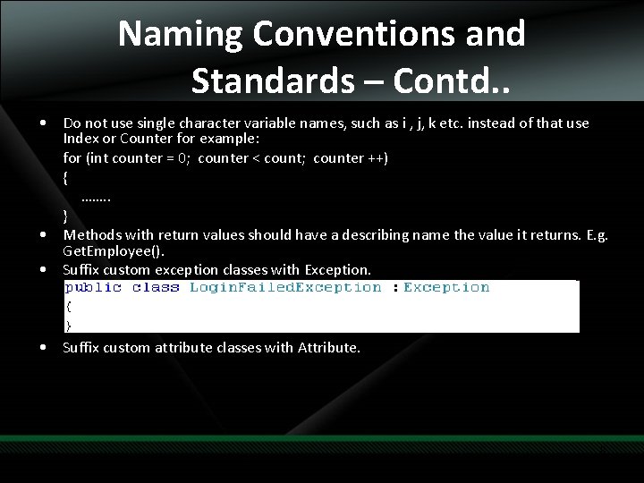 Naming Conventions and Standards – Contd. . • Do not use single character variable Naming Conventions and Standards – Contd. . • Do not use single character variable