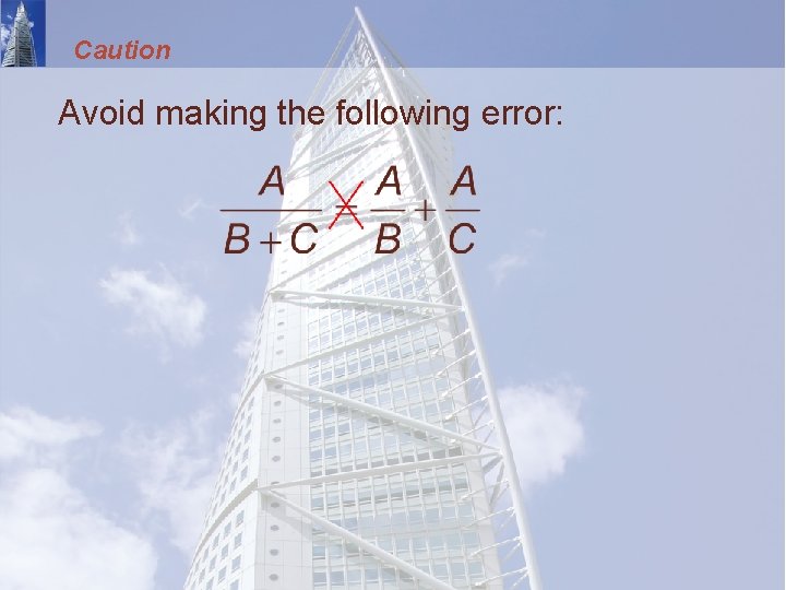 Caution Avoid making the following error: 